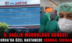 Bursa’da Özel Hastanede Skandal İddialar: Sahte Doktor Şoku!