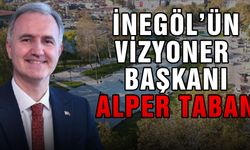 İnegöl’ün vizyoner başkanı Alper Taban