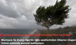 Marmara ile Kuzey Ege için fırtına uyarısı