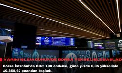 Yarım işlem gününde Borsa yükselişle başladı