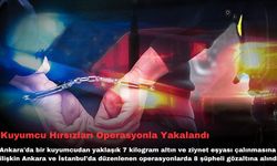 Kuyumcu hırsızları operasyonla yakalandı