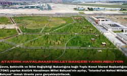 Atatürk Havalimanı Millet Bahçesi yarın açılıyor