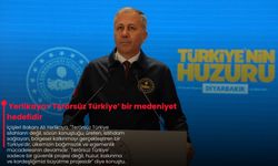 Yerlikaya: ‘Terörsüz Türkiye’ bir medeniyet hedefidir