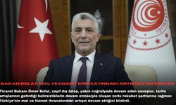 Bakan Bolat: Mal ve hizmet ihracatındaki artış devam edecek