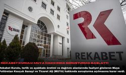 Rekabet Kurulu, MUYA hakkında soruşturma başlattı