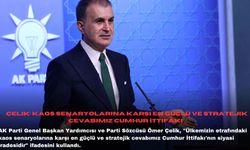 Çelik: Kaos senaryolarına karşı en güçlü ve stratejik cevabımız Cumhur İttifakı