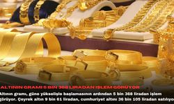 Altının gramı 5 bin 368 liradan işlem görüyor