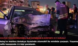 Hatay'da otomobil ile minibüs çarpıştı: 11 yaralı