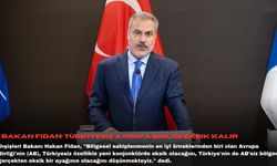 Bakan Fidan: Türkiyesiz Avrupa Birliği eksik kalır