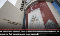 MHP " Türkiye Yüzyılı'nda Türk Sağlık Sisteminde Yenilikler Çalıştayı" düzenleyecek