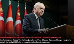 Erdoğan: Depo yangınıyla ilgili soruşturma başlatıldı