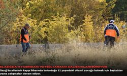 Elazığ'da 11 yaşındaki Veysel'i arama çalışmaları sürüyor