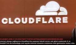 Cloudflare, X ve ChatGPT’yi etkileyen kesinti için özür diledi