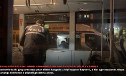 Şanlıurfa'da iki grup arasında silahlı kavga: 1 ölü, 1 yaralı