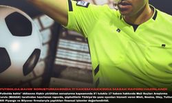 "Futbolda bahis" soruşturmasında 17 hakem hakkında MASAK raporu hazırlandı