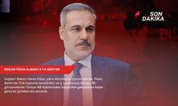 Bakan Fidan Almanya'ya gidiyor