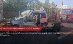 Hafif ticari araç kamyona çarptı: 3 ölü, 3 yaralı