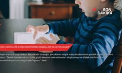 “Zararlı içeriklere karşı denetim mekanizmaları oluşturacağız”