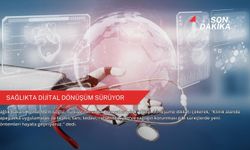 Sağlıkta dijital dönüşüm sürüyor