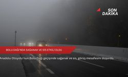 Bolu Dağı’nda sağanak ve sis etkili oldu