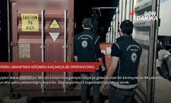 Mersin Limanı'nda göçmen kaçakçılığı operasyonu