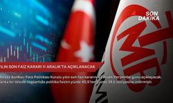 Yılın son faiz kararı 11 Aralık'ta açıklanacak