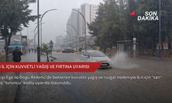6 il için kuvvetli yağış ve fırtına uyarısı