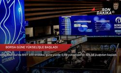 Borsa güne yükselişle başladı