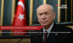 DEM Parti heyeti Bahçeli'yi ziyaret edecek