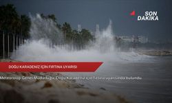 Doğu Karadeniz için fırtına uyarısı