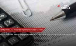 İhracatçı firmalara resim ve harç istisnası süresi uzatıldı