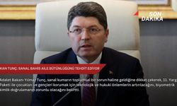 Bakan Tunç: Sanal Bahis aile bütünlüğünü tehdit ediyor