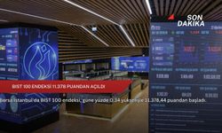 BIST 100 endeksi 11.378 puandan açıldı