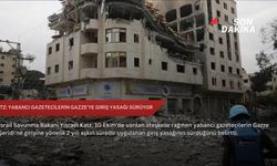 Katz: Yabancı gazetecilerin Gazze'ye giriş yasağı sürüyor