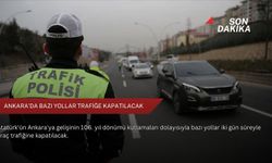 Ankara'da bazı yollar trafiğe kapatılacak