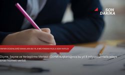 ÖSYM'nin düzenlediği sınavlara bu yıl 8 milyondan fazla aday katıldı