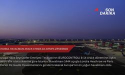 İstanbul Havalimanı aralık ayında da Avrupa zirvesinde