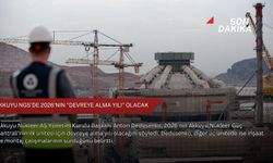 Akkuyu NGS'de 2026'nın "devreye alma yılı" olacak