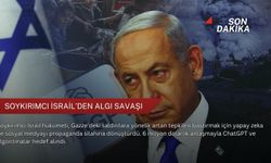Soykırımcı İsrail’den algı savaşı