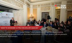 "2025'te ekonomi 1,5 trilyon doları aşacak"