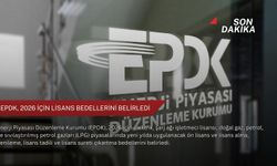 EPDK, 2026 için lisans bedellerini belirledi