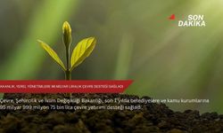 Bakanlık, yerel yönetimlere 96 milyar liralık çevre desteği sağladı