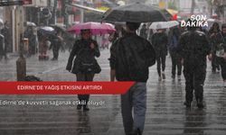 Edirne’de yağış etkisini artırdı
