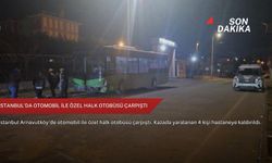 İstanbul'da otomobil ile özel halk otobüsü çarpıştı