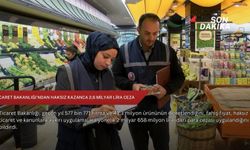 Ticaret Bakanlığı'ndan haksız kazanca 2,6 milyar lira ceza