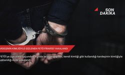 Kardeşinin kimliğiyle gizlenen FETÖ firarisi yakalandı