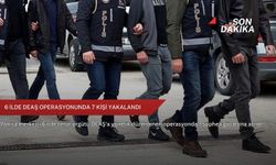6 ilde DEAŞ operasyonunda 7 kişi yakalandı