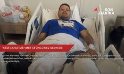 'Kedi canlı' Mehmet 13'üncü kez sedyede