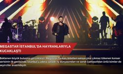 Megastar İstanbul’da hayranlarıyla kucaklaştı