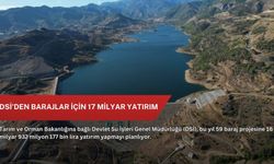 DSİ'den barajlar için 17 milyar yatırım